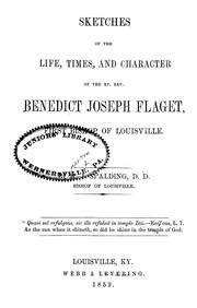 Front cover of Sketches of the life, times and character of the Rt. Rev. Benedict Joseph Flaget, First Bishop of Louisville by M. J. Spalding