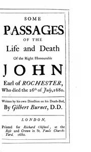 Cover of Some passages of the life and death of the Right Honourable John Earl of Rochester by Burnet, Gilbert