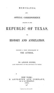Cover of Memoranda and official correspondence relating to the Republic of Texas, its history and annexation by Anson Jones