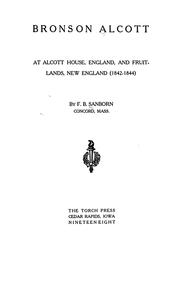 Cover of Bronson Alcott at Alcott house, England, and Fruitlands, New England (1842-1844) by F. B. Sanborn