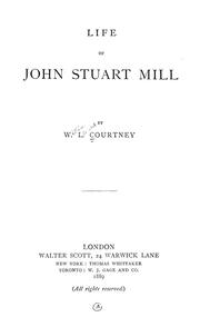 Front cover of Life of John Stuart Mill by W. L. Courtney
