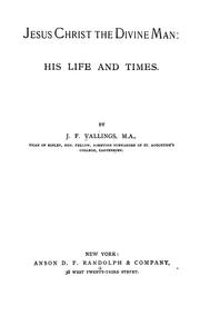 Front cover of Jesus Christ, the divine man by J. F. Vallings
