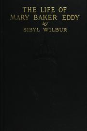 Cover of The life of Mary Baker Eddy by Sibyl Wilbur