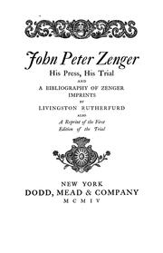 Cover of John Peter Zenger, his press, his trial and a bibliography of Zenger imprints by Livingston Rutherfurd
