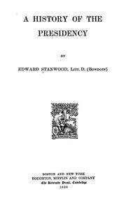 Cover of A history of the presidency by Edward Stanwood