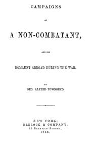 Cover of Campaigns of a non-combatant, and his romaunt abroad during the war by George Alfred Townsend