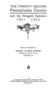 Front cover of The Twenty-second Pennsylvania Cavalry and the Ringgold Battalion, 1861-1865 by Samuel Clarke Farrar