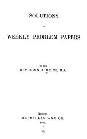 Cover of Solutions of Weekly Problem Papers by John James Milne