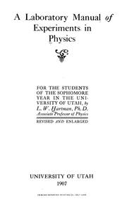 Front cover of A laboratory manual of experiments in physics, for the students of the sophomore year in the University of Utah by L. W. Hartman