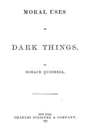 Front cover of Moral uses of dark things by Horace Bushnell