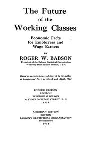 Front cover of The future of the working classes by Babson, Roger Ward