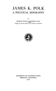 Cover of James K. Polk, a political biography by Eugene Irving McCormac