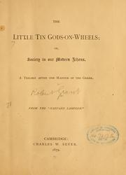 Cover of The little tin gods-on-wheels, or, Society in our modern Athens by Grant, Robert