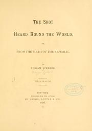 Cover of The shot heard round the world; or, From the birth of the republic by Maggie Roberts