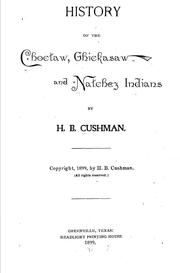 Front cover of History of the Choctaw, Chickasaw and Natchez Indians by H. B. Cushman