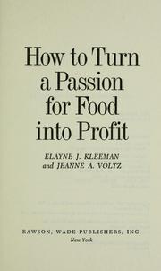 Front cover of How to turn a passion for food into profit by Elayne J. Kleeman
