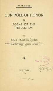 Front cover of Our roll of honor, or, Poems of the Revolution by Julia Clinton Jones