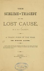 Front cover of The sublime tragedy of the lost cause by Pickett, A. St. J.