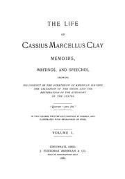 Front cover of The life of Cassius Marcellus Clay by Clay, Cassius Marcellus