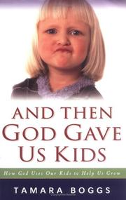 Cover of And Then God Gave Us Kids by Tamara Boggs