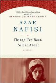 Cover of Things I've Been Silent About by Azar Nafisi