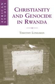 Front cover of Christianity and genocide in Rwanda by Timothy Paul Longman
