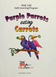 Cover of Purple parrots eating carrots. by Time-Life for Children (Firm)