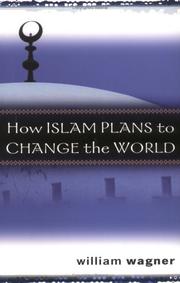 Front cover of How Islam Plans to Change the World by William Wagner