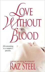 Front cover of Love Without Blood by Raz Steel