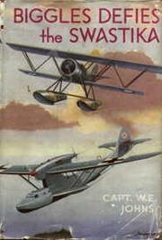 Cover of Biggles Defies the Swastika by W. E. Johns