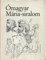 Front cover of Ómagyar Mária-siralom by Dezső Keresztury
