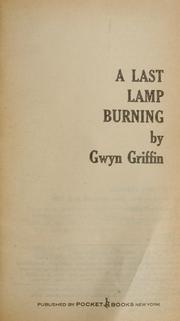 Front cover of A last lamp burning by Gwyn Griffin