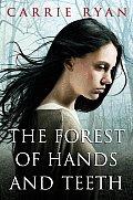 Front cover of The Forest of Hands and Teeth by Carrie Ryan