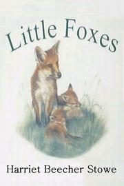 Front cover of Little foxes by Harriet Beecher Stowe