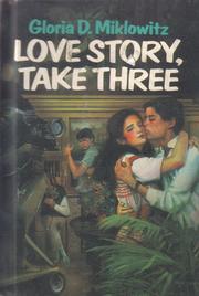 Front cover of Love story, take three by Gloria D. Miklowitz