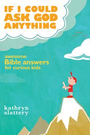 Front cover of If I could ask God anything by Kathryn Slattery