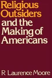 Cover of Religious outsiders and the making of Americans by R. Laurence Moore