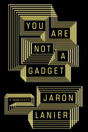 Cover of You are not a gadget by Jaron Lanier