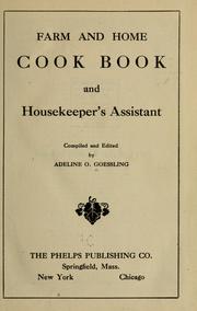 Front cover of Farm  and home cook book and housekeeper's assistant by Adeline O. Goessling