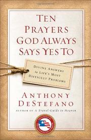 Front cover of Ten prayers God always says yes to by Anthony DeStefano