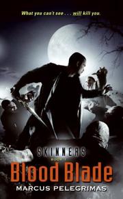 Front cover of Blood Blade (Skinners, Book 1) by Marcus Pelegrimas