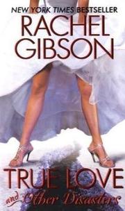 Front cover of True Love and Other Disasters by Rachel Gibson