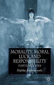 Cover of Morality, Moral Luck and Responsibility by Nafsika Athanassoulis