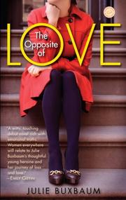 Front cover of The opposite of love by Julie Buxbaum