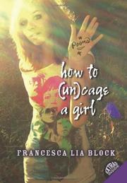 Front cover of How to (Un)cage a Girl by Francesca Lia Block