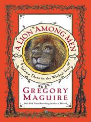 Front cover of A Lion Among Men (The Wicked Years, Book 3) by Gregory Maguire