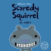Cover of Scaredy Squirrel at Night by Melanie Watt