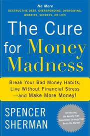 Front cover of The Cure for Money Madness by Spencer Sherman