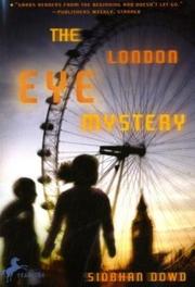 Front cover of The London Eye Mystery by Siobhan Dowd