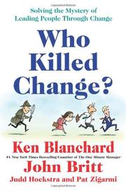 Front cover of Who Killed Change? by Ken Blanchard